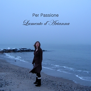 Per Passione - Lamento d'Arianna